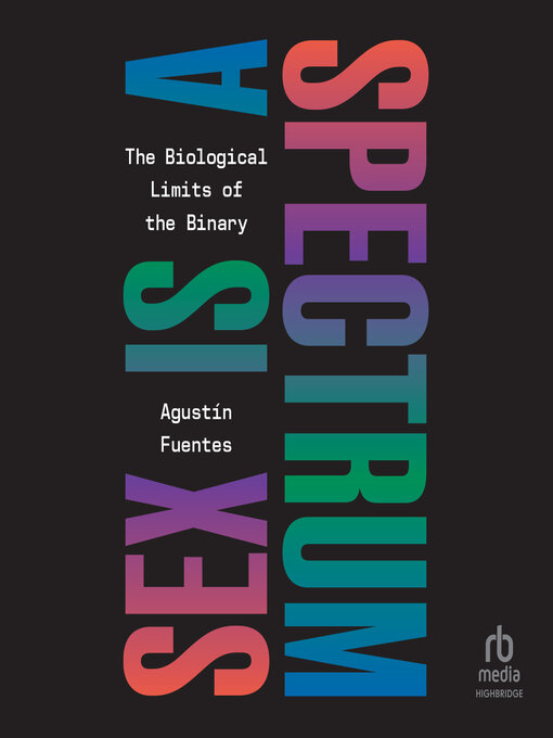 Title details for Sex is a Spectrum by Agustin Fuentes - Available